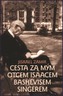 Cesta za mým otcem Isaakem Bashevisem Singerem