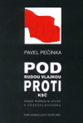 Pod rudou vlajkou proti KSČ