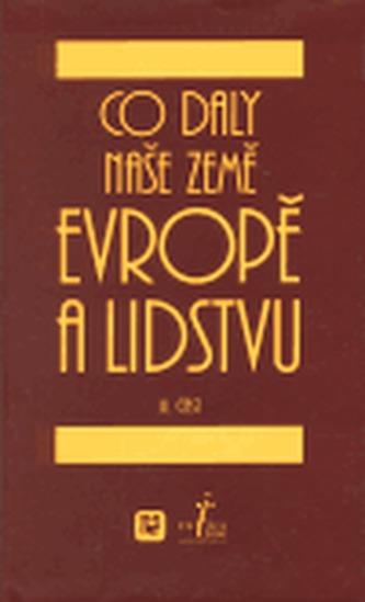 Co daly naše země Evropě a lidstvu - III.část Co daly naše země Evropě a lidstvu - III.část