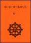 Buddhismus V.