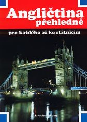 Angličtina přehledně pro každého až ke státnicím - brožovaná