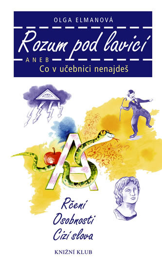 Rozum pod lavicí aneb co v učebnicic nenajdeš