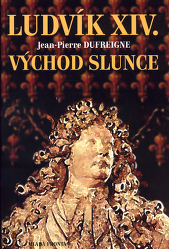 Ludvík XIV. Východ slunce