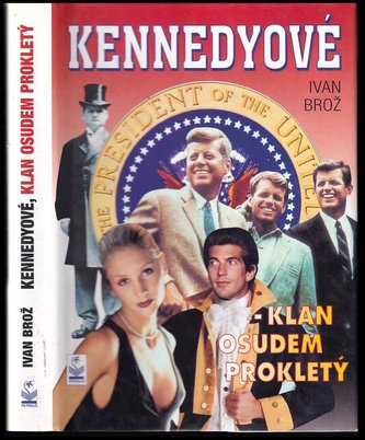 Kennedyové Klan osudem prokletý