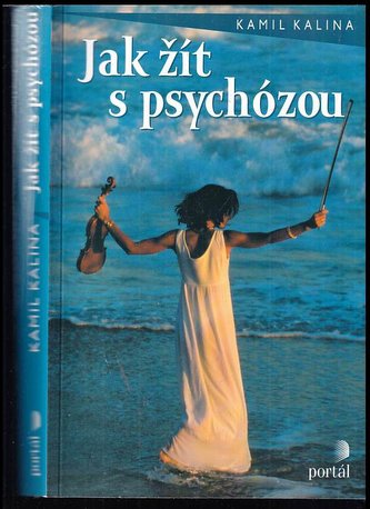 Jak žít s psychózou