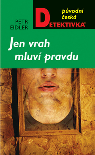 Jen vrah mluví pravdu Jen vrah mluví pravdu