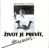 Život je prevít, ale krásnej