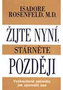 Žijte nyní, stárněte později