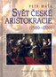 Svět české aristokracie 1500-1700