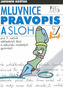 Mluvnice,pravopis a sloh 7 pro 7.ročník základních škol a sekundu vícelet.gymn.