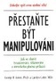 Přestaňte být manipulování