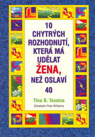 10 chytrých rozhodnutí, která má udělat žena, než oslaví 40 10 chytrých rozhodnutí, která má udělat žena, než oslaví 40