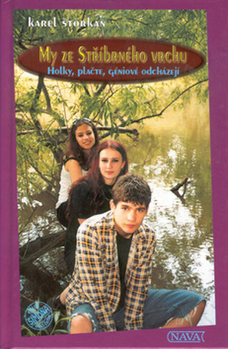 My ze Stříbrného vrchu: Holky, plačte, géniové odcházejí