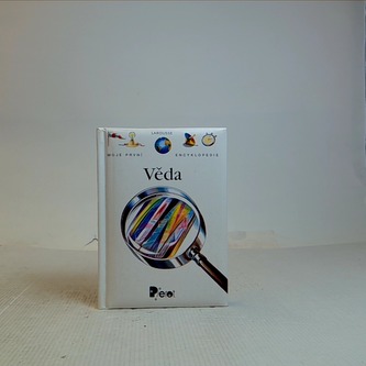 Věda - moje první encyklopedie