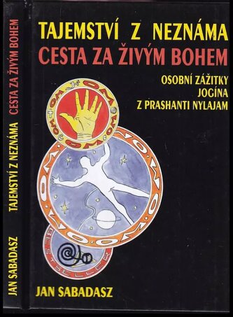 Tajemství z neznáma Cesta za živým bohem