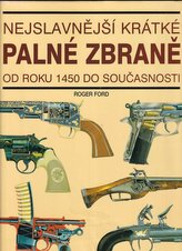 Nejslavnější krátké palné zbraně od roku 1450 do současnosti