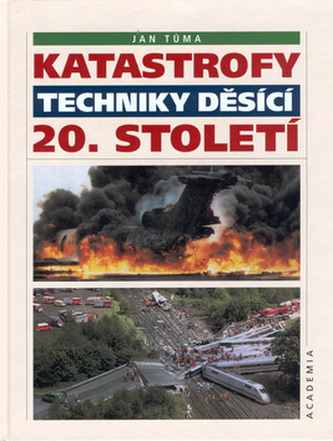 Katastrofy techniky děsící 20.století