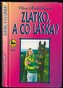Zlatko, a co láska ?