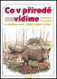 Co v přírodě nevidíme
