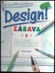 DESIGN ! Zábava s grafikou