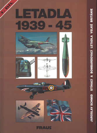 Letadla 1939-45 1.díl: Stíhací a bombardovací letadla Velké Británie