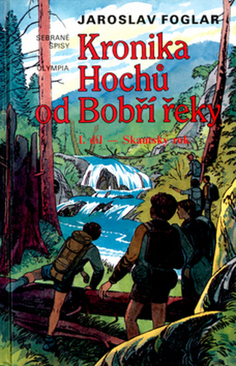 Kronika hochů od Bobří řeky 1. Skautský rok