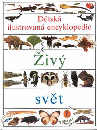 Dětská ilustrovaná encyklopedie: Živý svět