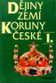 Dějiny zemí koruny české  I.+ II.