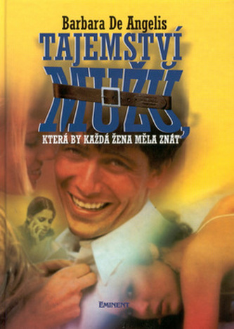 Tajemství mužů, která by každá žena měla znát Tajemství mužů, která by každá žena měla znát