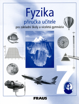 Fyzika 7 pro ZŠ a víceletá gymnázia - příručka učitele