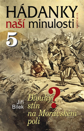 Hádanky naší minulosti 5