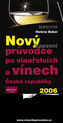 Nový kapesní průvodce po vinařstvích a vínech České republiky 2006