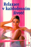 Relaxace v kažodenním životě