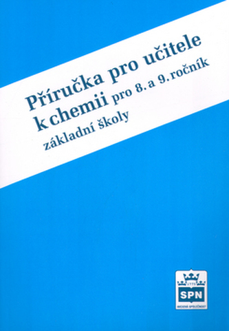 Chemie pro 8.a 9. ročník základní školy - Příručka pro učitele