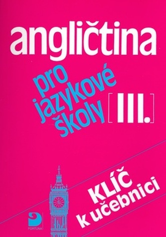 Angličtina pro jazykové školy III. - Klíč