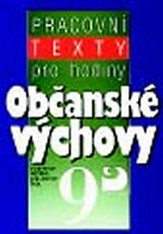 Pracovní texty pro hodiny Občanské výchovy 9