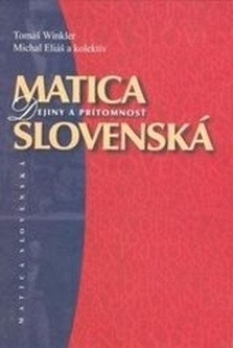 Matica slovenská. Dejiny a prítomnosť