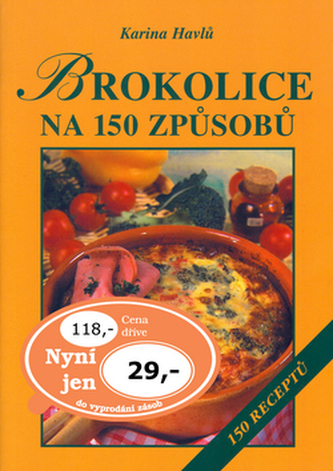Brokolice na 150 způsobů Brokolice na 150 způsobů