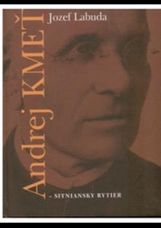 Andrej Kmeť - sitniansky rytier