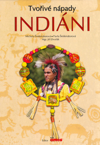Tvořivé nápady Indiáni Tvořivé nápady Indiáni
