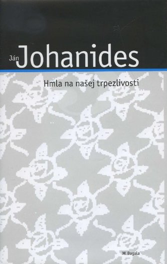 Hmla na našej trpezlivosti