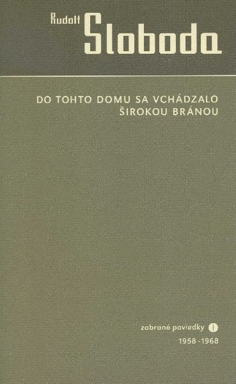 Do tohto domu sa vchádzalo širokou bránou