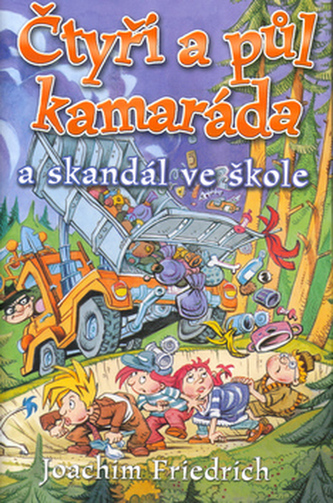 Čtyři a půl kamaráda a skandál ve škole Čtyři a půl kamaráda a skandál ve škole