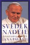 Svědek Naděje životopis papeže Jana Pavla II