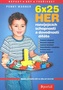 6x25 her rozvíjejících schopnosti a dovednosti dítěte