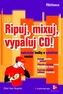 Ripuj, mixuj a vypaluj CD