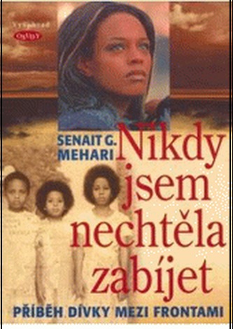 Nikdy jsem nechtěla zabíjet