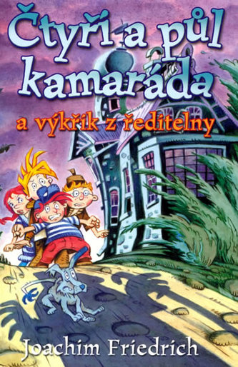 Čtyři a půl kamaráda a výkřik z ředitelny