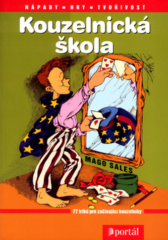 Kouzelnická škola - 100+1 triků pro začínající kouzelníky