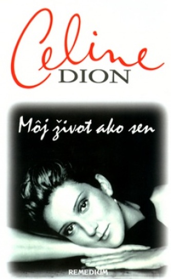 Celine Dion - Môj život ako sen